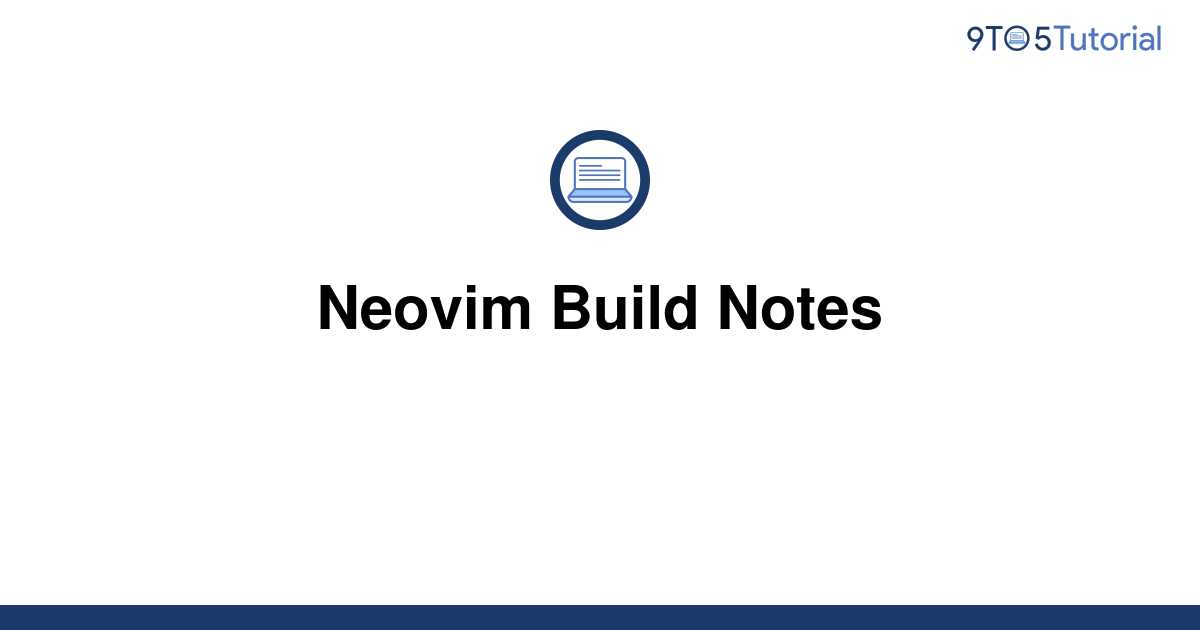 Template Neovim Build Notes20230801 3107800 Vsbypo 