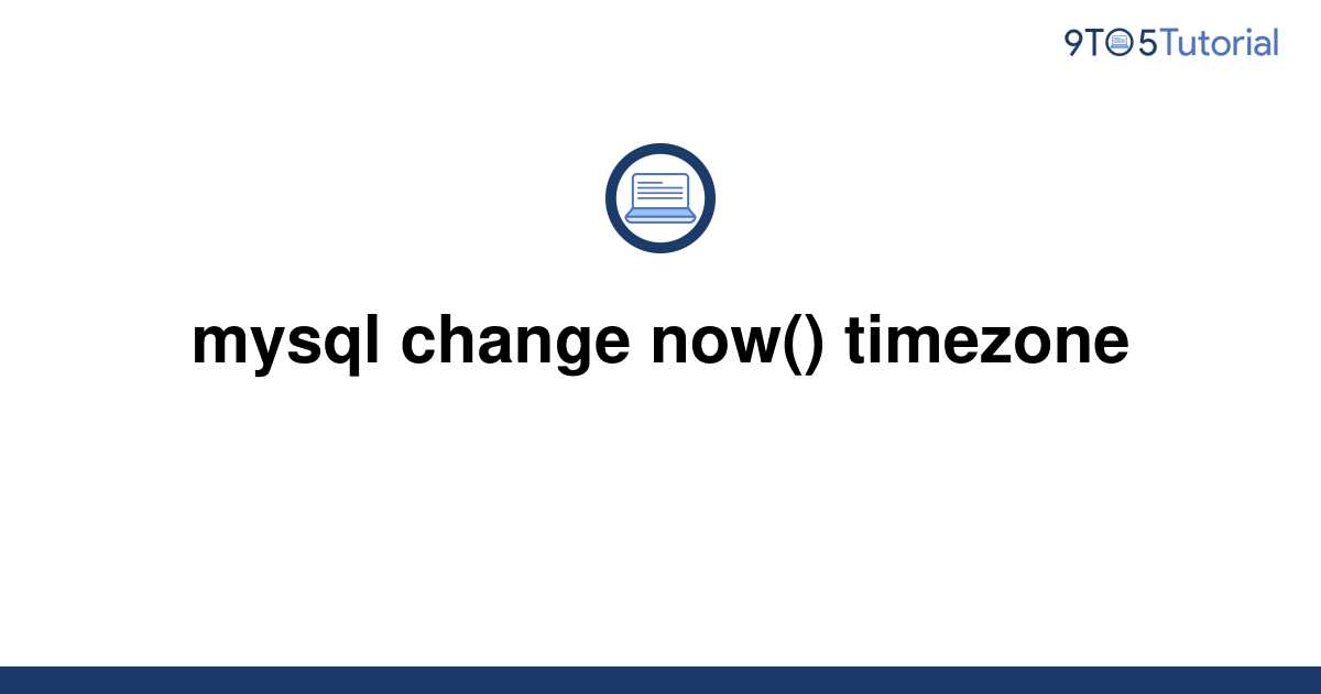 mysql-change-now-timezone-9to5tutorial