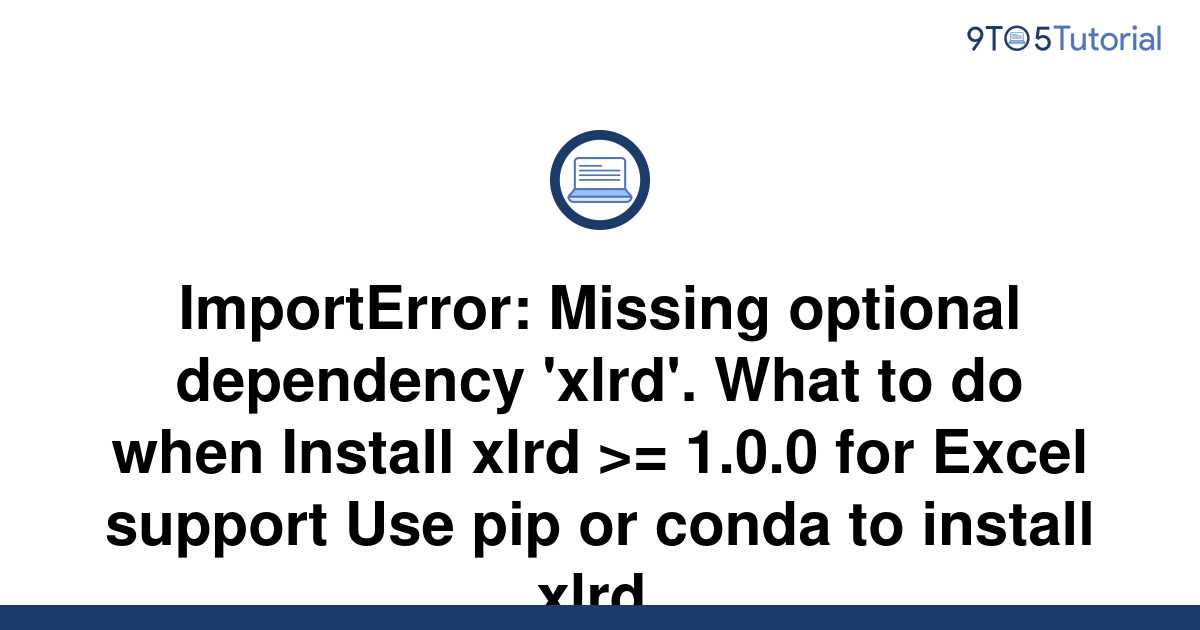 importerror-missing-optional-dependency-xlrd-what-9to5tutorial