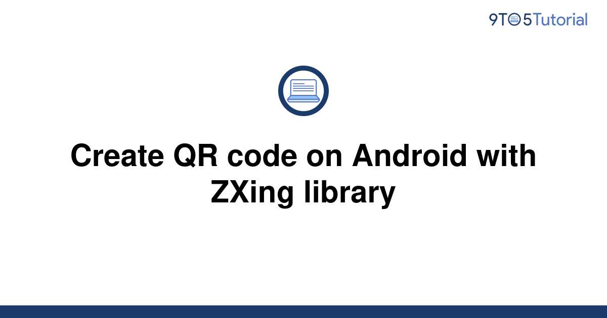 1. How to Create a QR Code in Android Using Zxing Library - wide 7