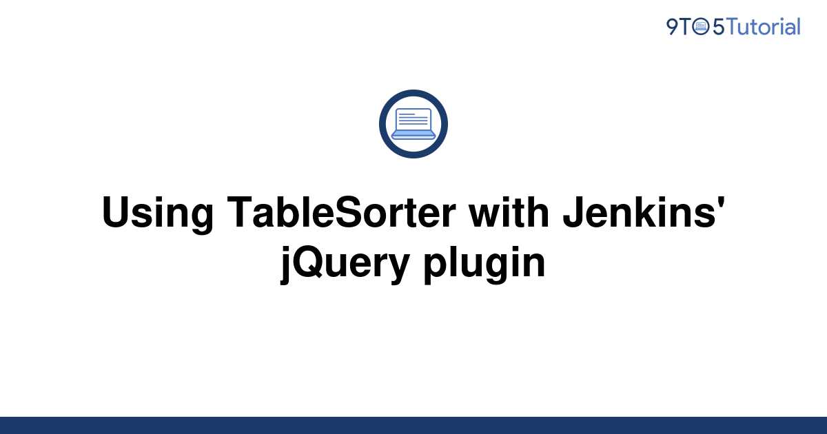 using-tablesorter-with-jenkins-jquery-plugin-9to5tutorial