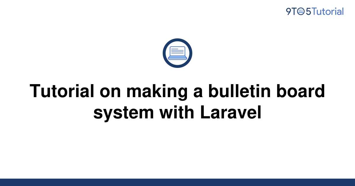 tutorial-on-making-a-bulletin-board-system-with-laravel-9to5tutorial