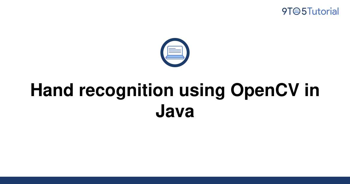 Hand Recognition Using OpenCV In Java To Tutorial