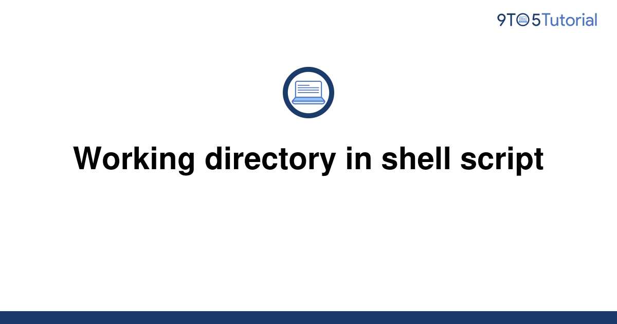 working-directory-in-shell-script-9to5tutorial