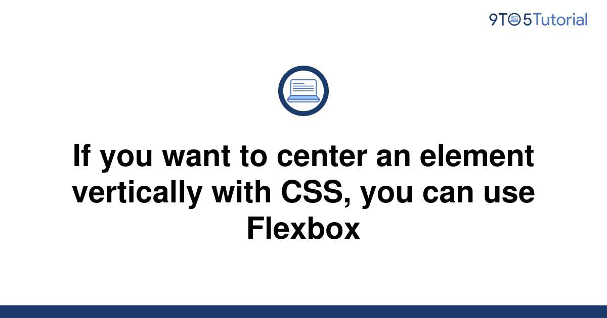 if-you-want-to-center-an-element-vertically-with-css-9to5tutorial