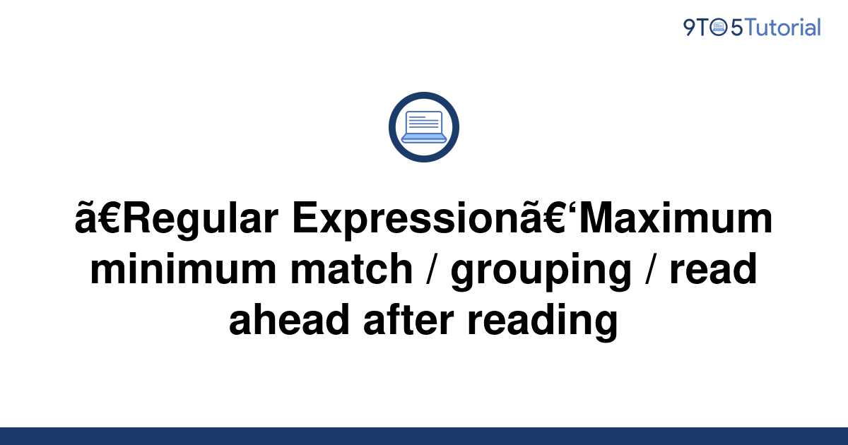 regular-expression-maximum-minimum-match-grouping-9to5tutorial