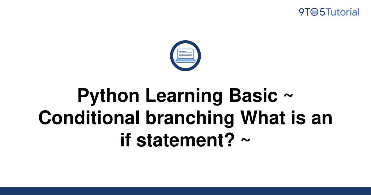 python-learning-basic-conditional-branching-what-is-9to5tutorial