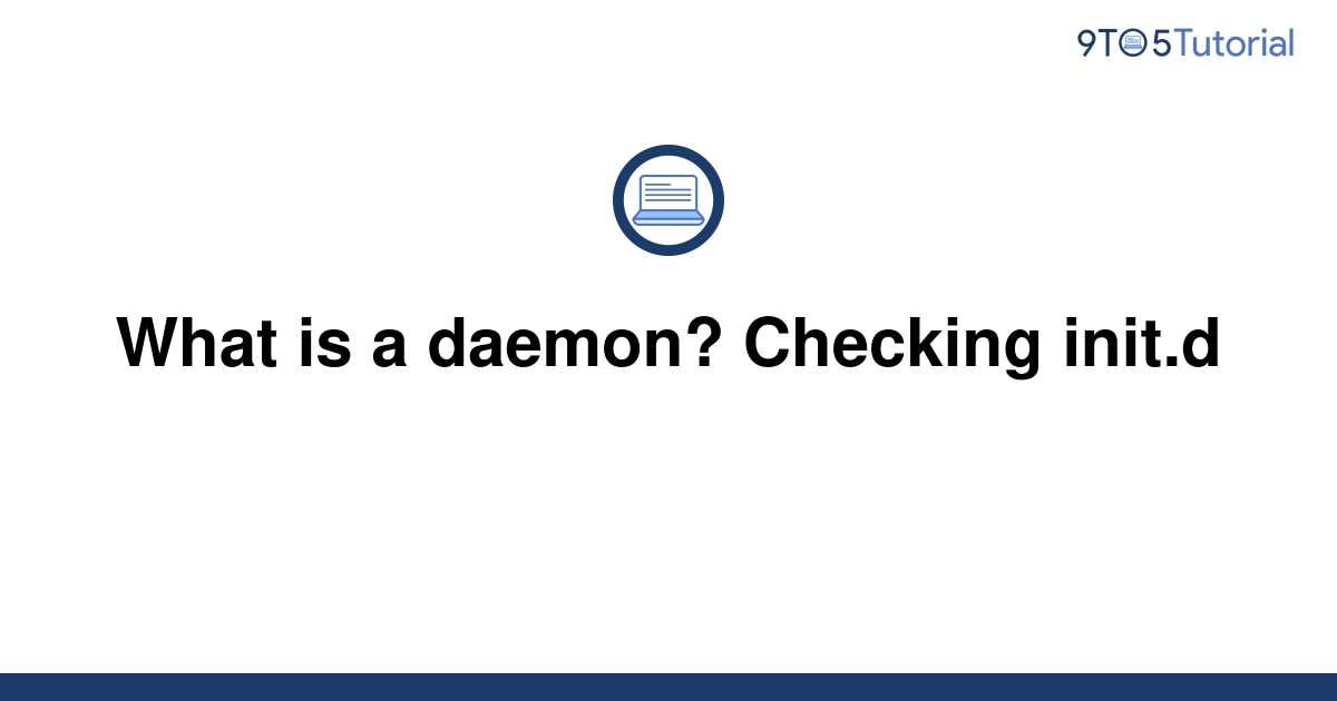 what-is-a-daemon-checking-init-d-9to5tutorial