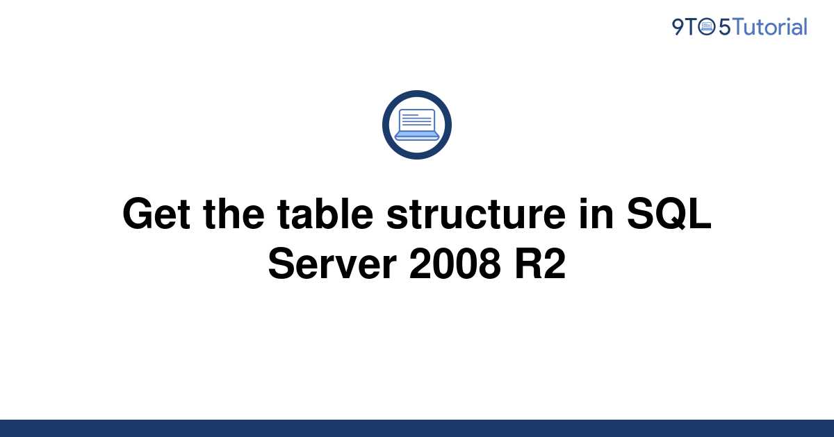 get-the-table-structure-in-sql-server-2008-r2-9to5tutorial