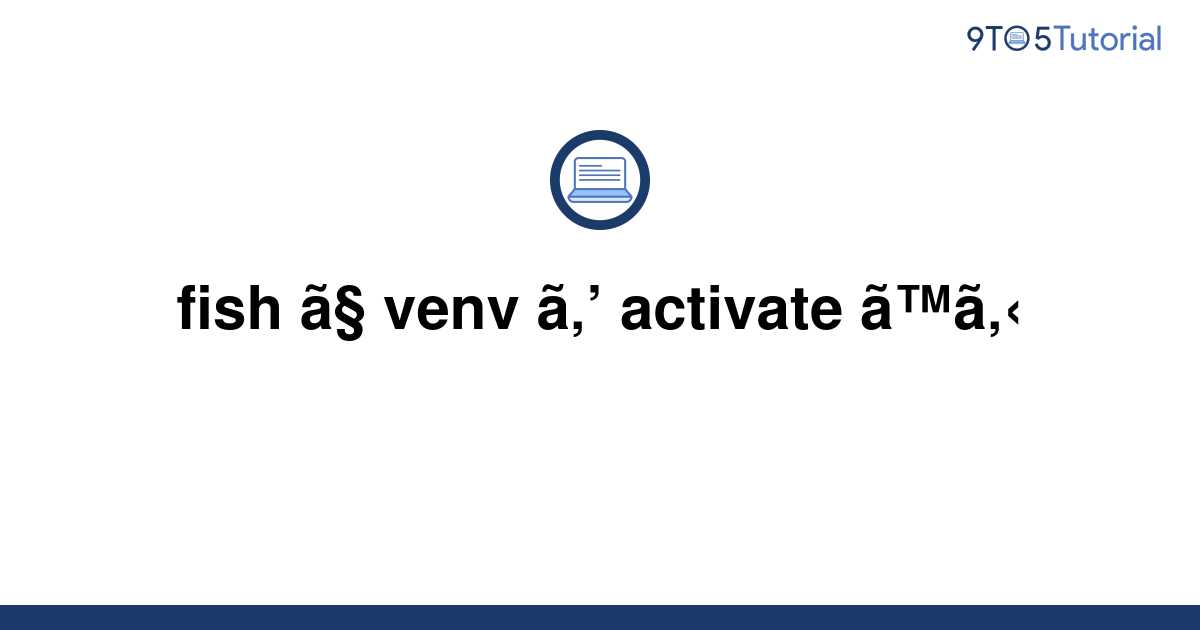 activating-venv-on-fish-9to5tutorial