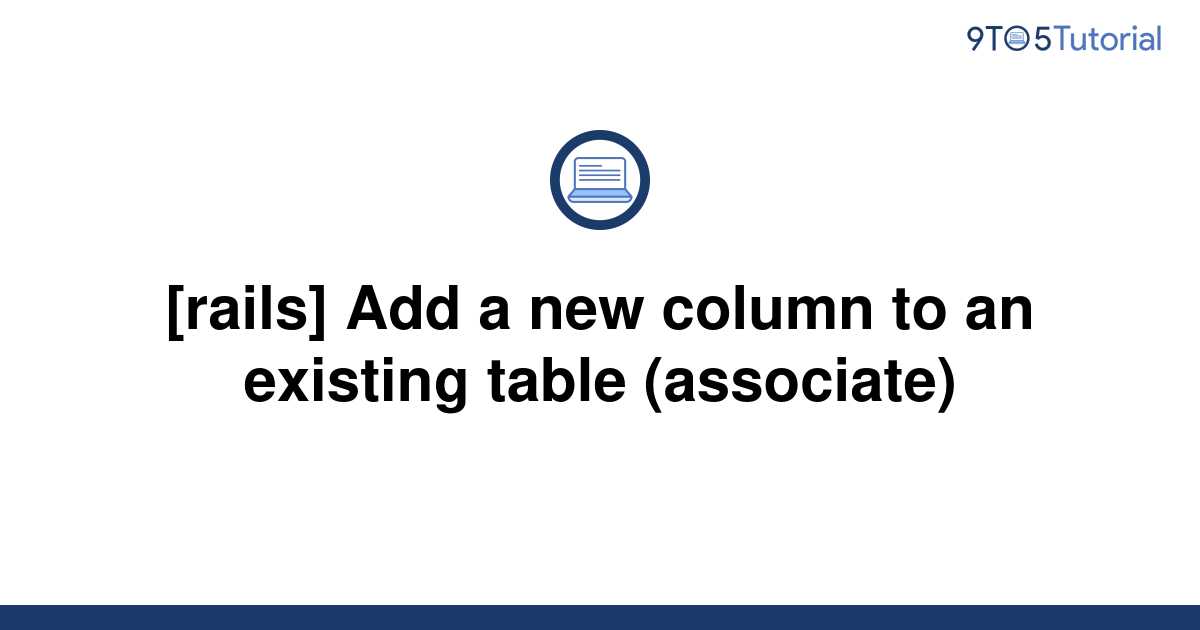 rails-add-a-new-column-to-an-existing-table-9to5tutorial