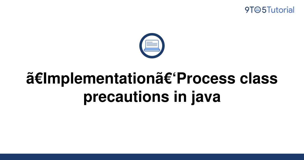 implementation-process-class-precautions-in-java-9to5tutorial