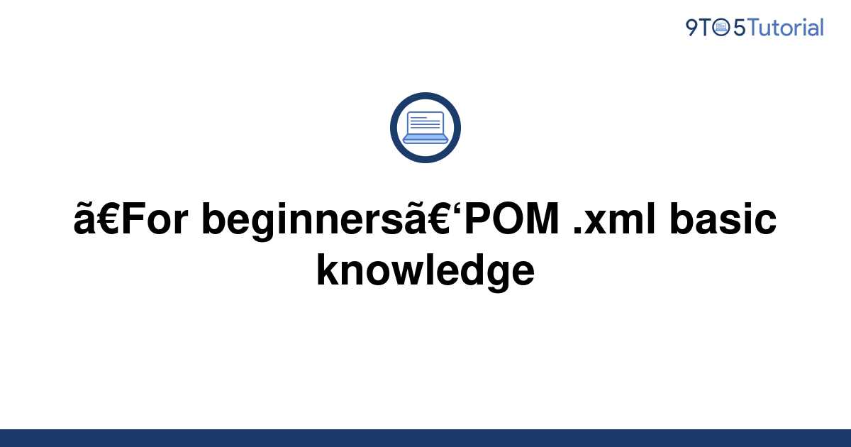 for-beginners-pom-xml-basic-knowledge-9to5tutorial