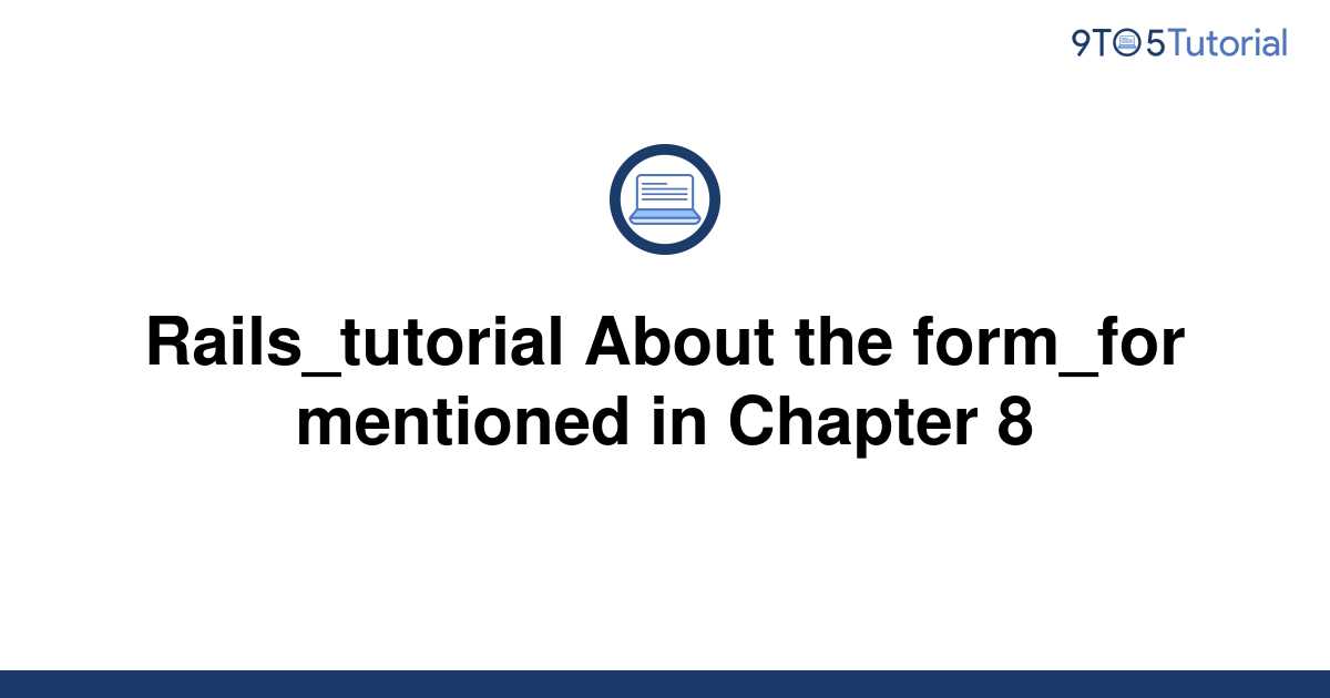 rails-tutorial-about-the-form-for-mentioned-in-chapter-9to5tutorial