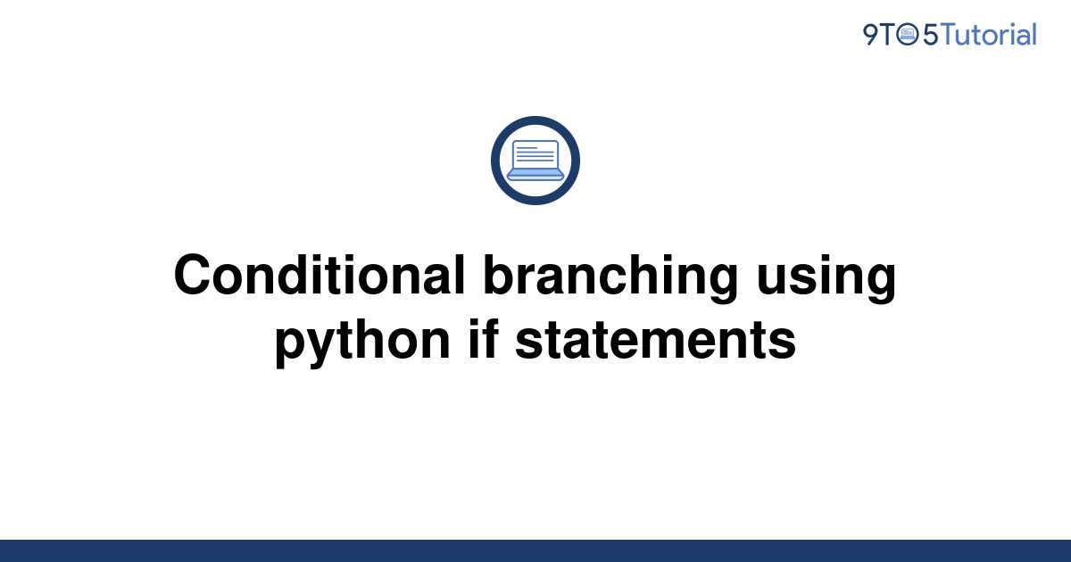 conditional-branching-using-python-if-statements-9to5tutorial