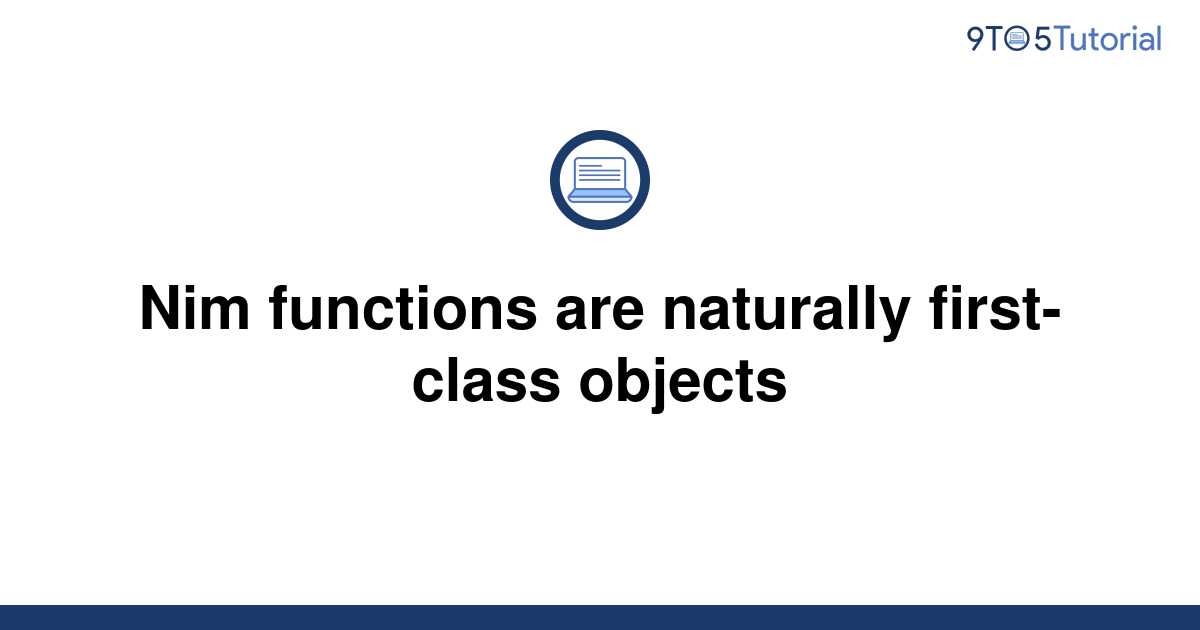 nim-functions-are-naturally-first-class-objects-9to5tutorial