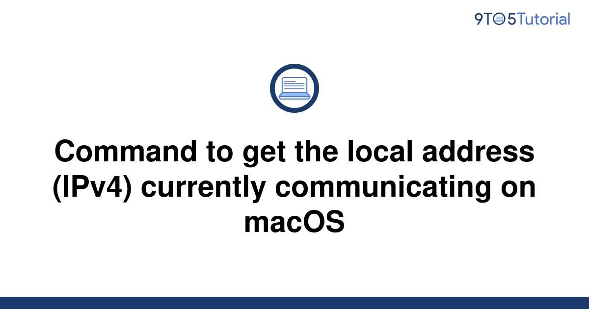 command-to-get-the-local-address-ipv4-currently-9to5tutorial
