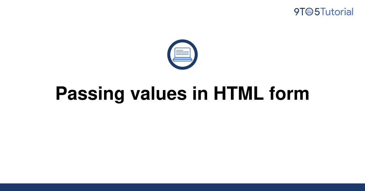 passing-values-in-html-form-9to5tutorial