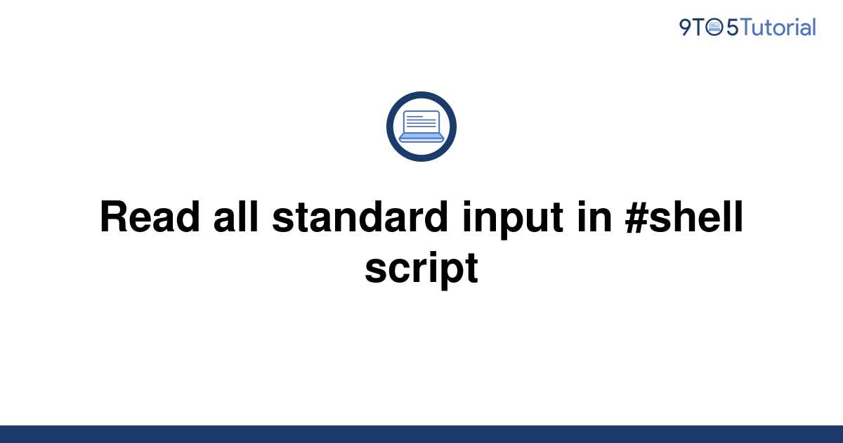 read-all-standard-input-in-shell-script-9to5tutorial