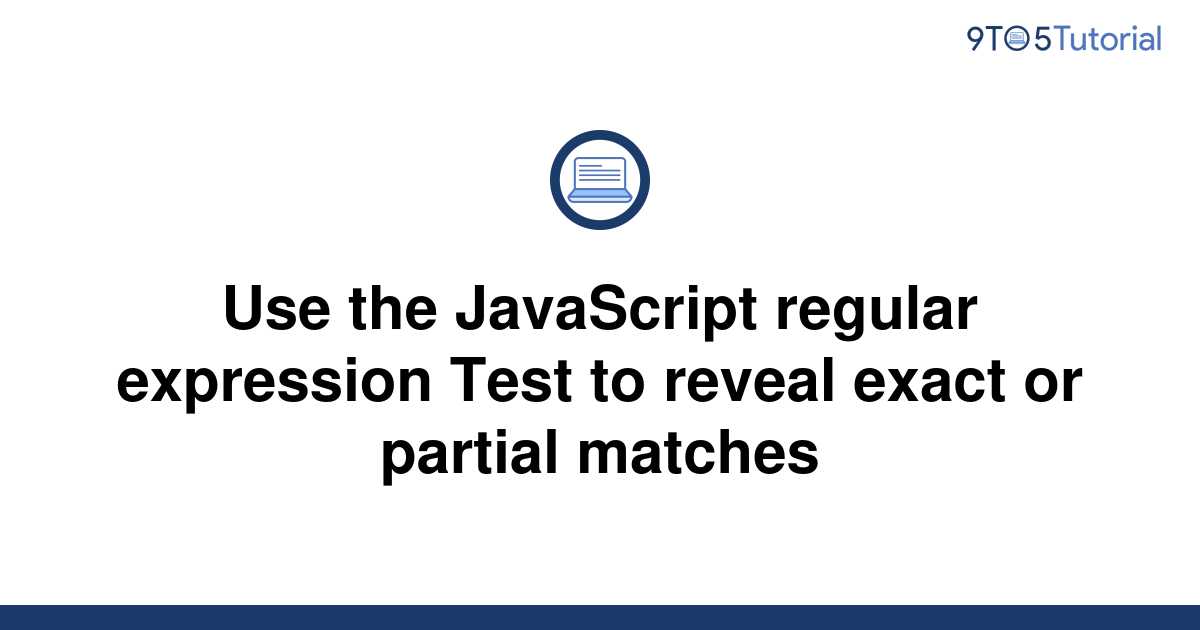 use-the-javascript-regular-expression-test-to-reveal-9to5tutorial