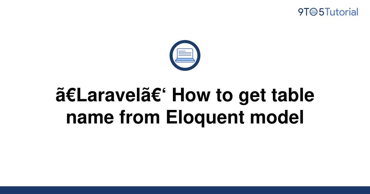 laravel-how-to-get-table-name-from-eloquent-model-9to5tutorial