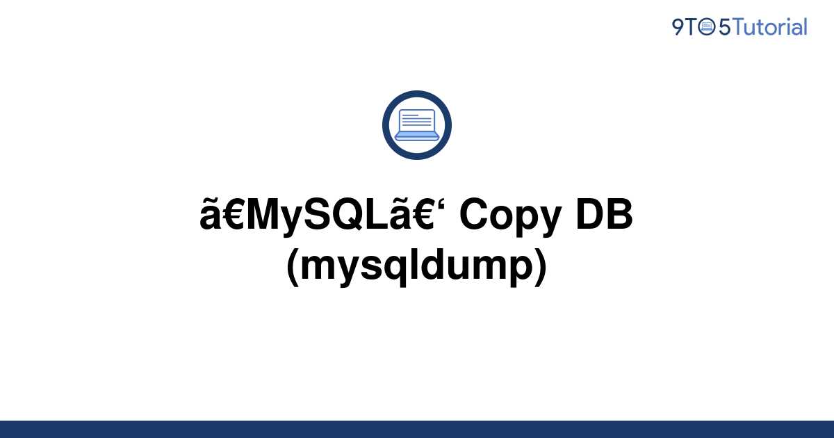 【MySQL】 Copy DB (mysqldump) 9to5Tutorial
