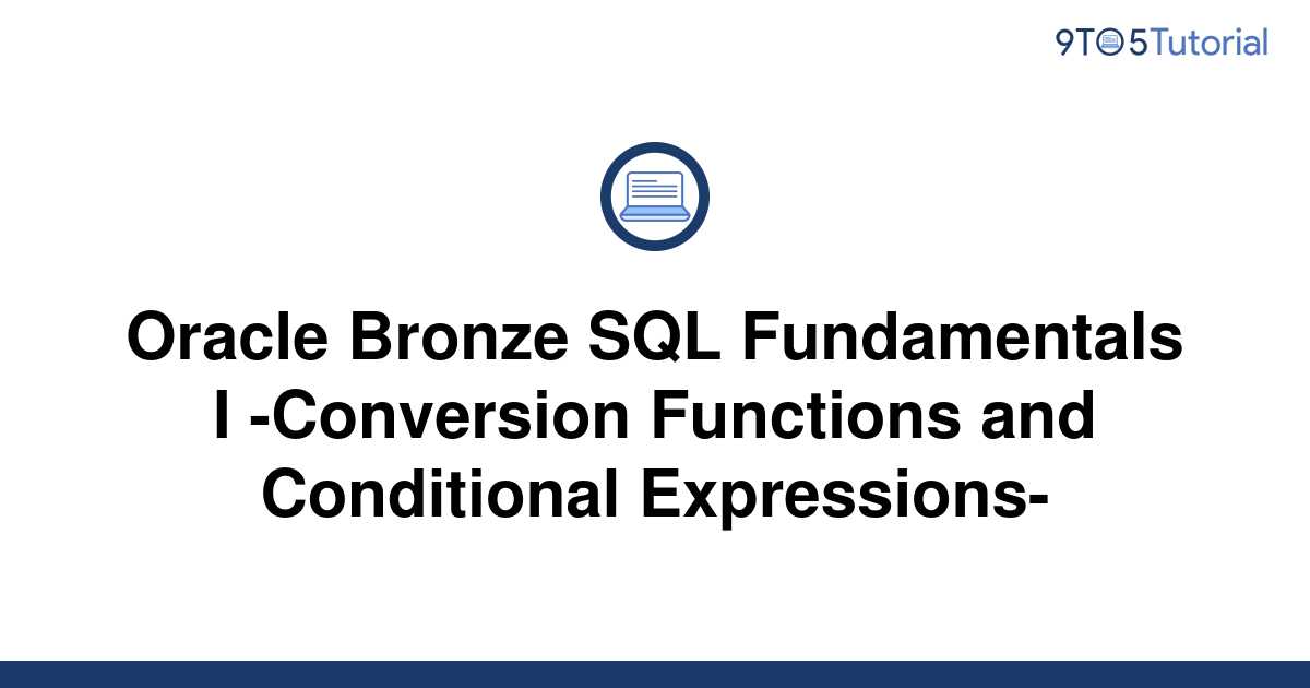 oracle-bronze-sql-fundamentals-i-conversion-functions-9to5tutorial