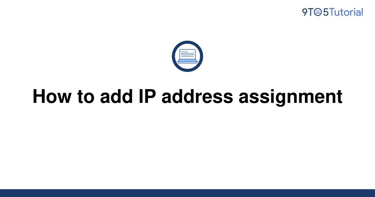 ip address and assignment