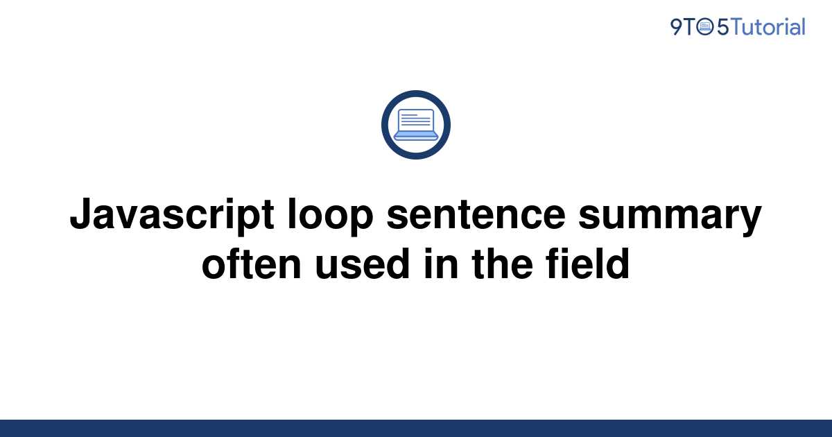 javascript-loop-sentence-summary-often-used-in-the-9to5tutorial