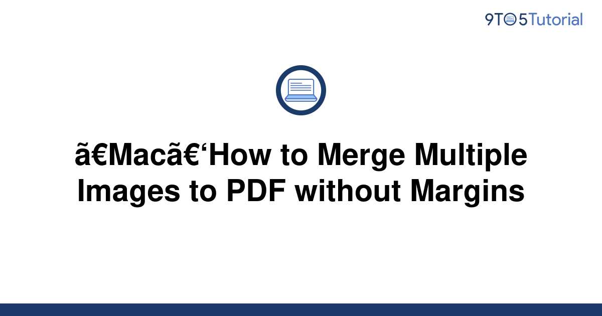 mac-how-to-merge-multiple-images-to-pdf-without-9to5tutorial