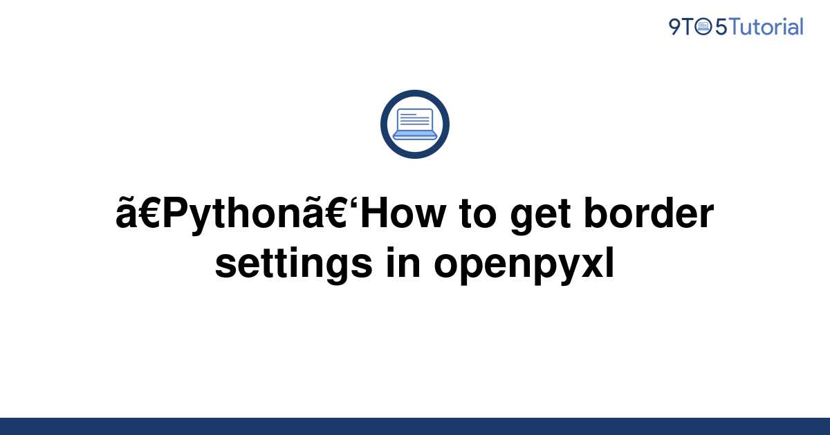 python-how-to-get-border-settings-in-openpyxl-9to5tutorial