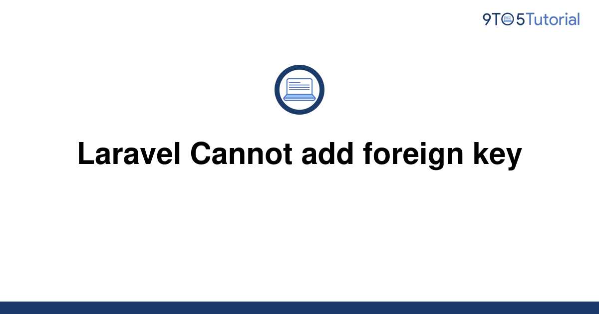 laravel-cannot-add-foreign-key-9to5tutorial