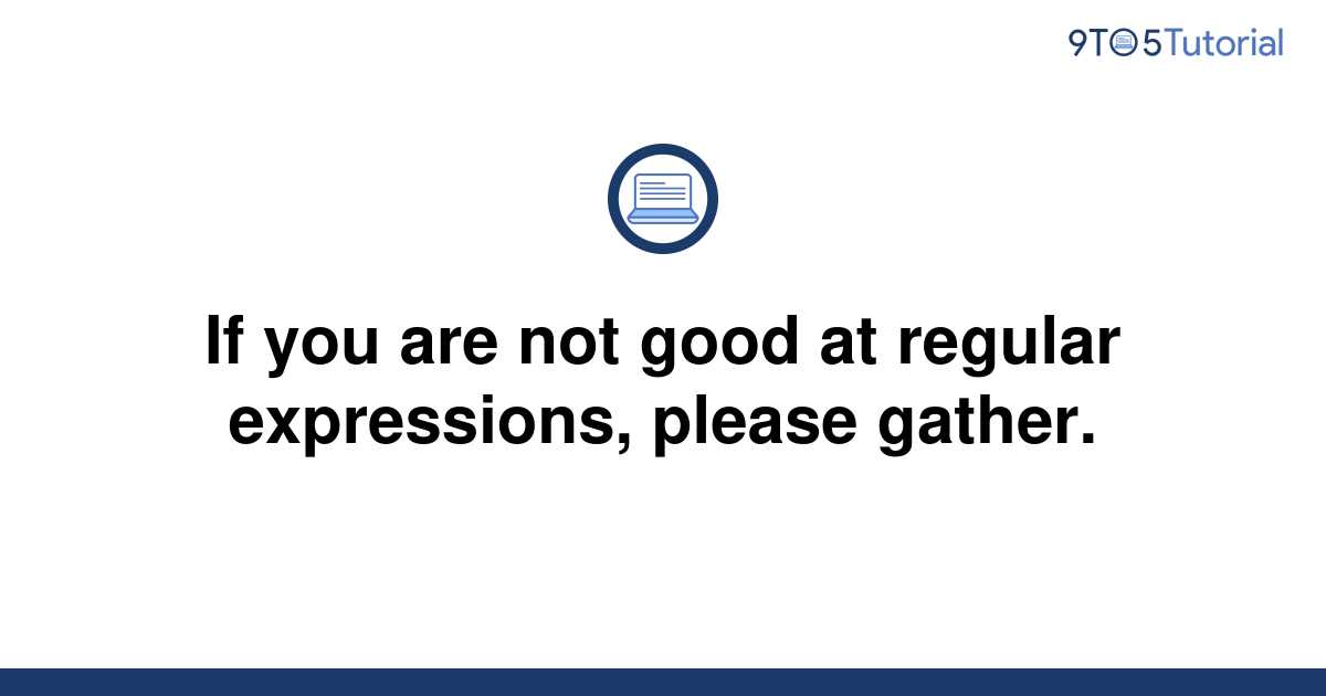 if-you-are-not-good-at-regular-expressions-please-9to5tutorial