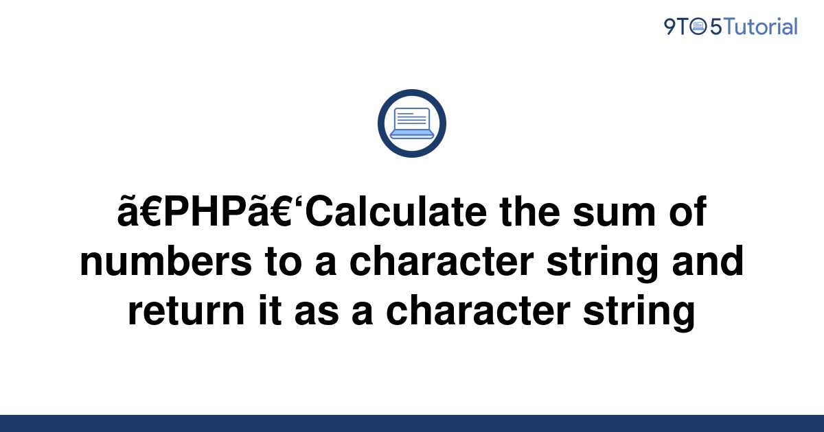 php-calculate-the-sum-of-numbers-to-a-character-string-9to5tutorial