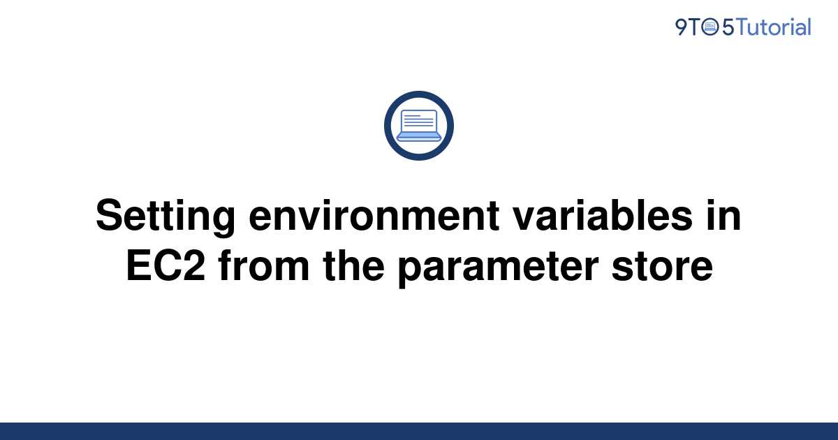 setting-environment-variables-in-ec2-from-the-parameter-9to5tutorial