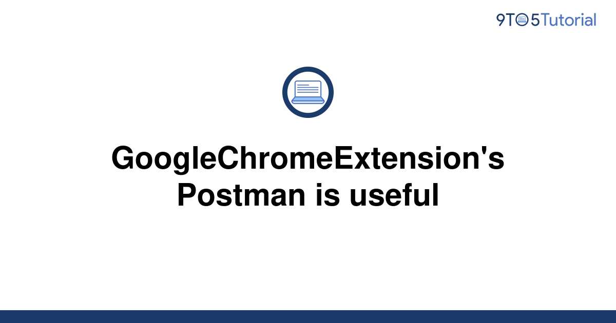 postman chrome extensions
