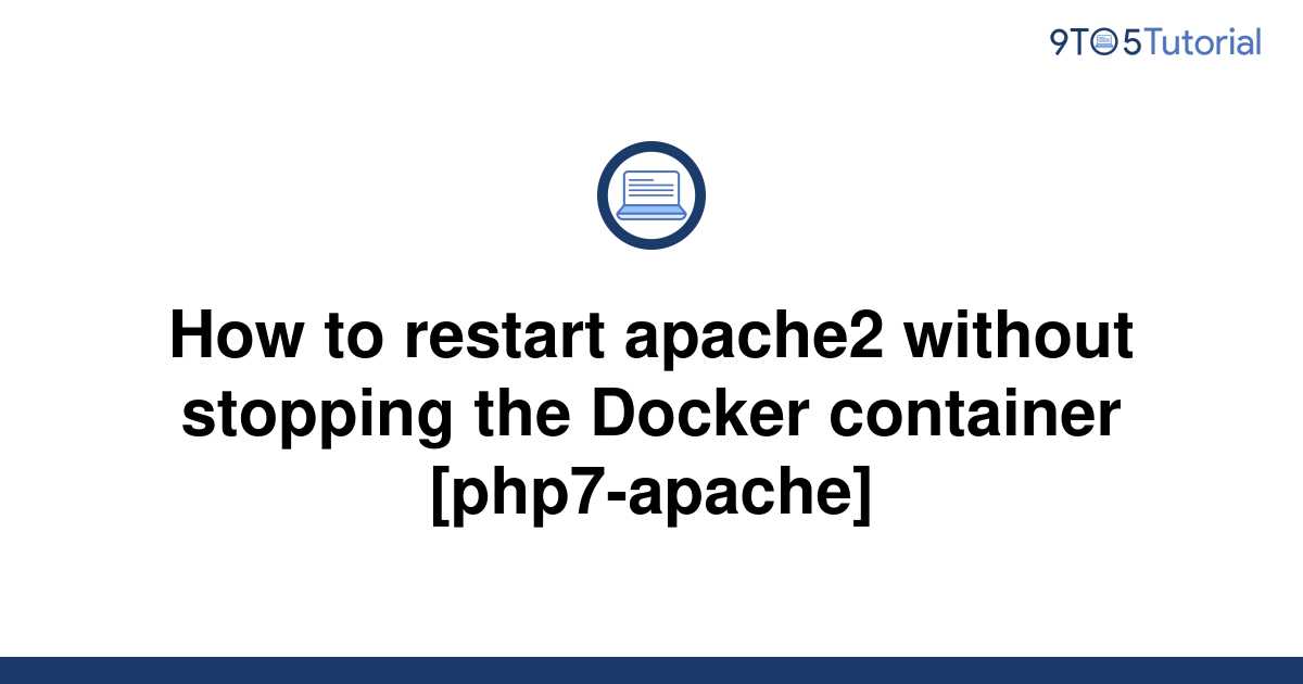 how-to-restart-apache2-without-stopping-the-docker-9to5tutorial