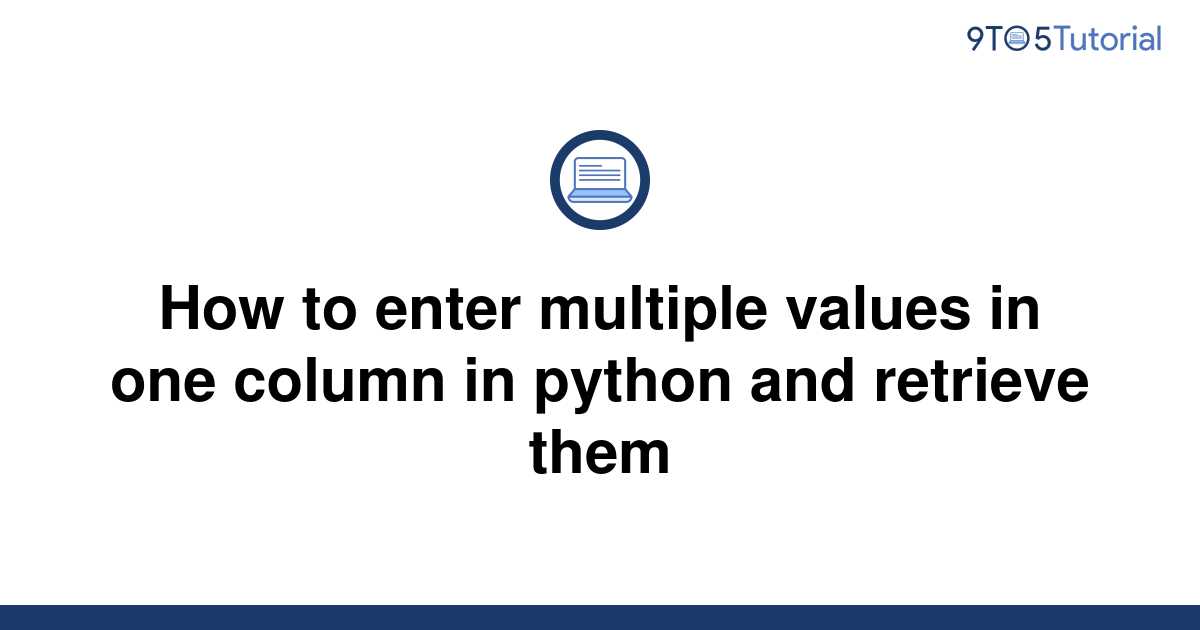 how-to-enter-multiple-values-in-one-column-in-python-9to5tutorial