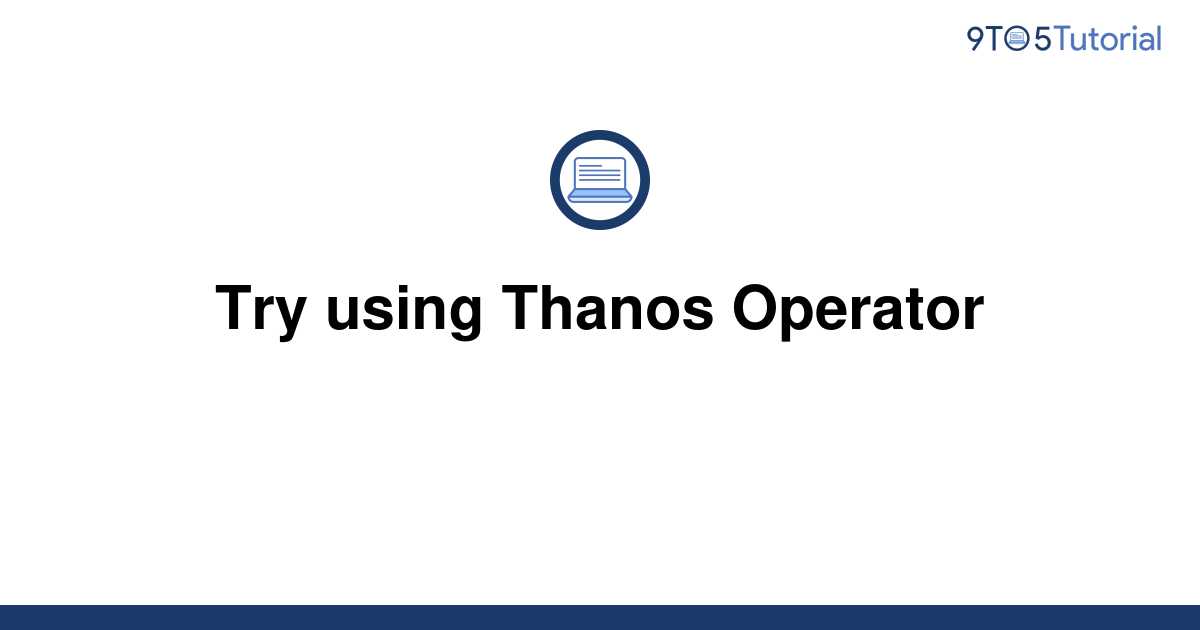 try-using-thanos-operator-9to5tutorial