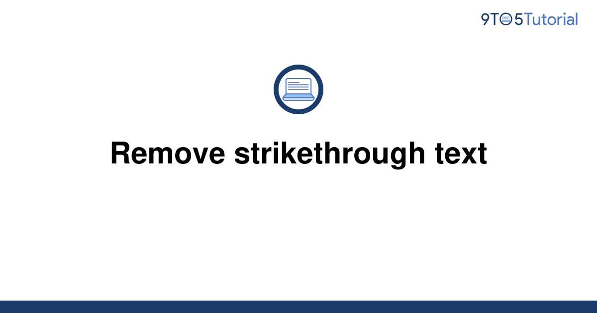 remove-strikethrough-text-9to5tutorial