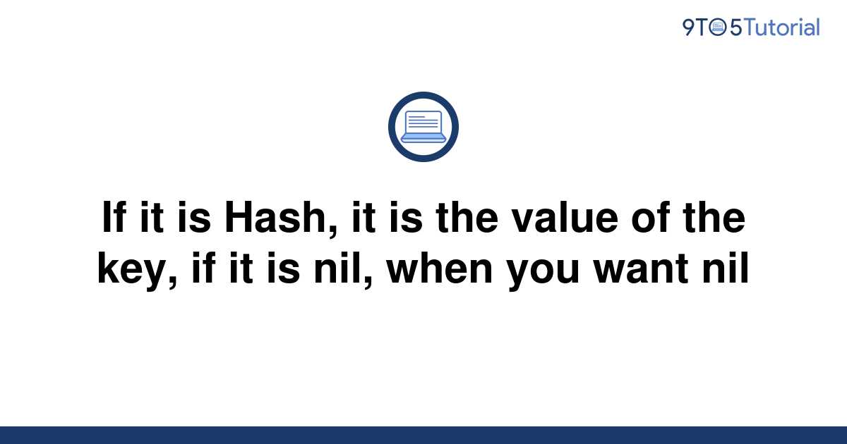 if-it-is-hash-it-is-the-value-of-the-key-if-it-is-9to5tutorial