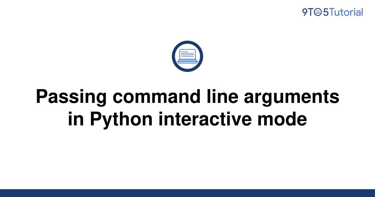 passing-command-line-arguments-in-python-interactive-9to5tutorial