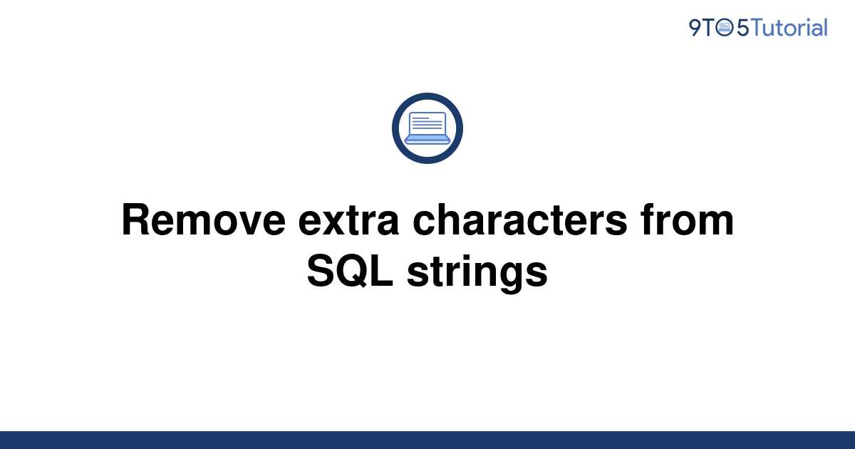 remove-extra-characters-from-sql-strings-9to5tutorial