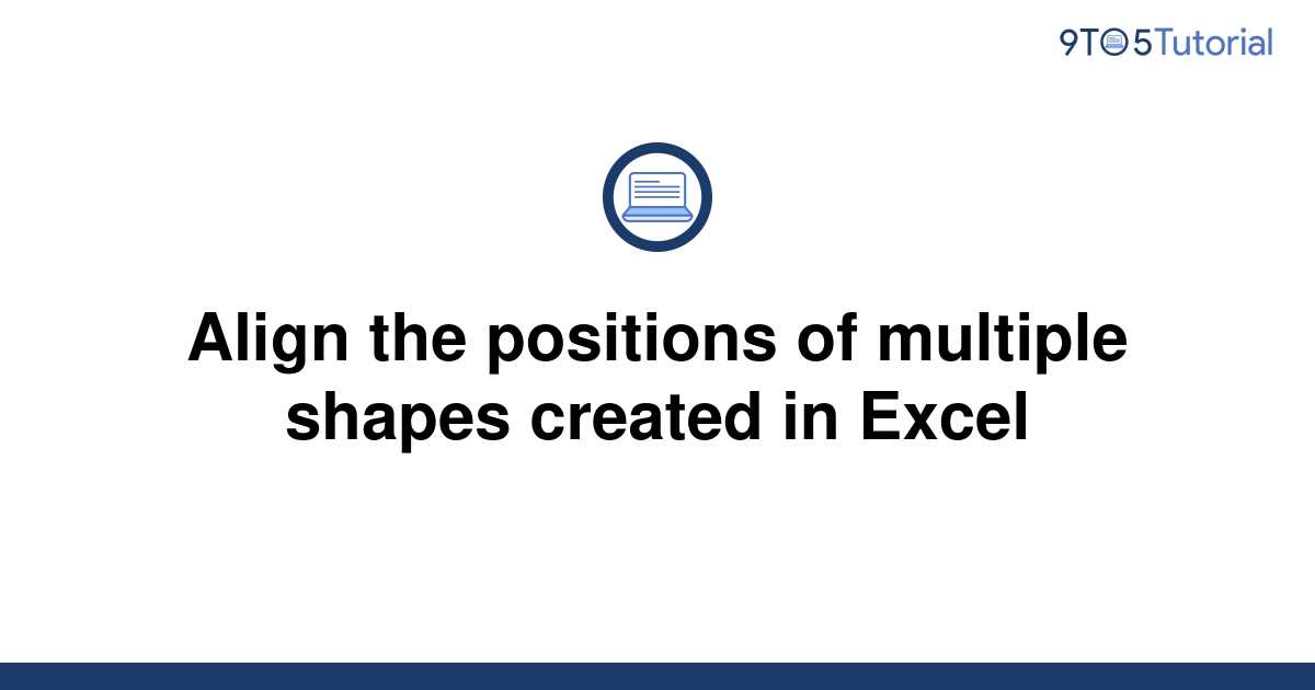 align-the-positions-of-multiple-shapes-created-in-excel-9to5tutorial