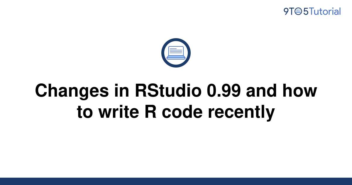 changes-in-rstudio-0-99-and-how-to-write-r-code-9to5tutorial