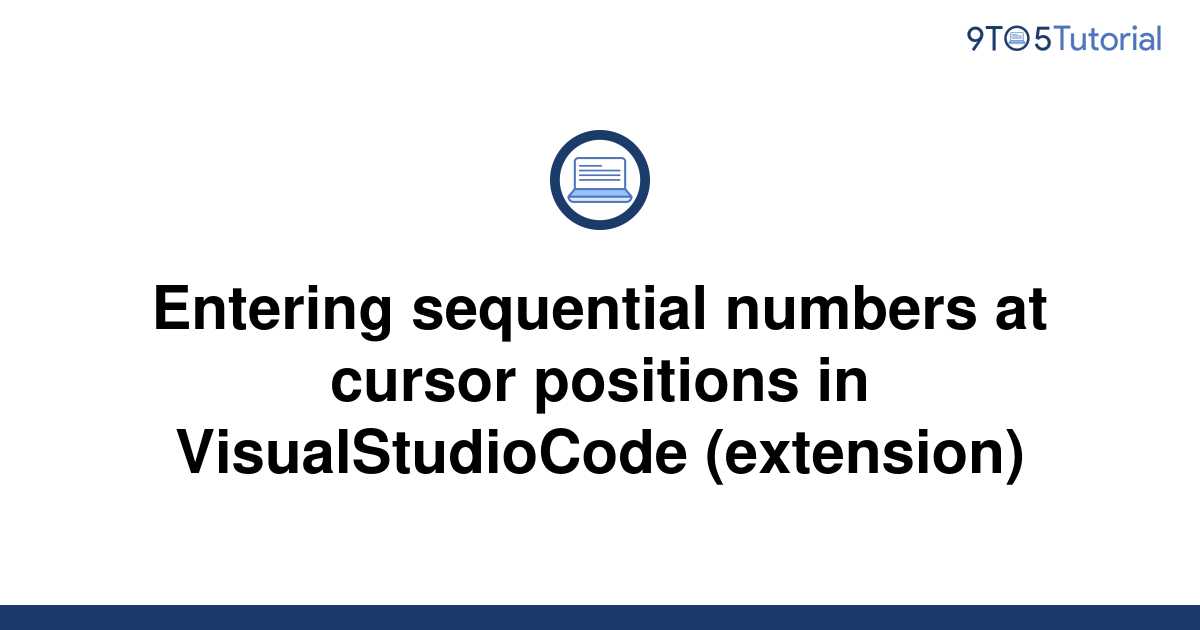 Entering Sequential Numbers At Cursor Positions In 9to5Tutorial