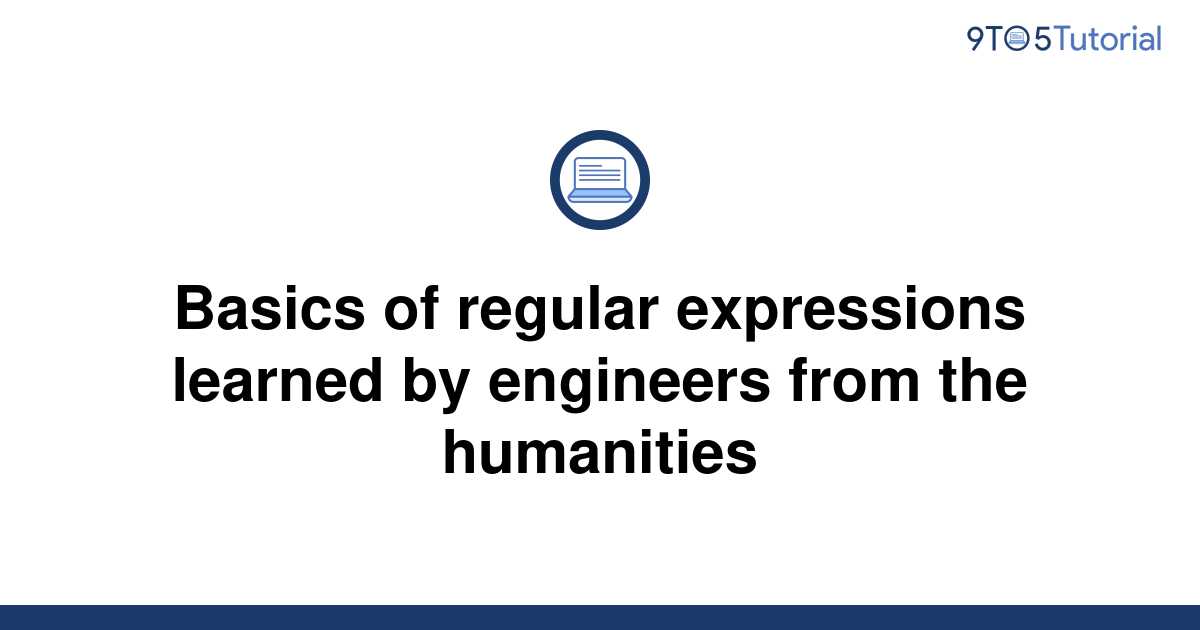 basics-of-regular-expressions-learned-by-engineers-from-9to5tutorial