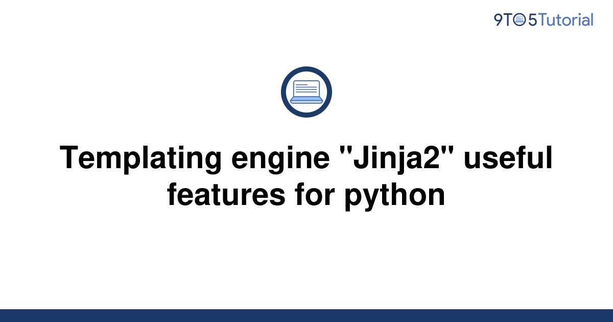 templating-engine-jinja2-useful-features-for-python-9to5tutorial