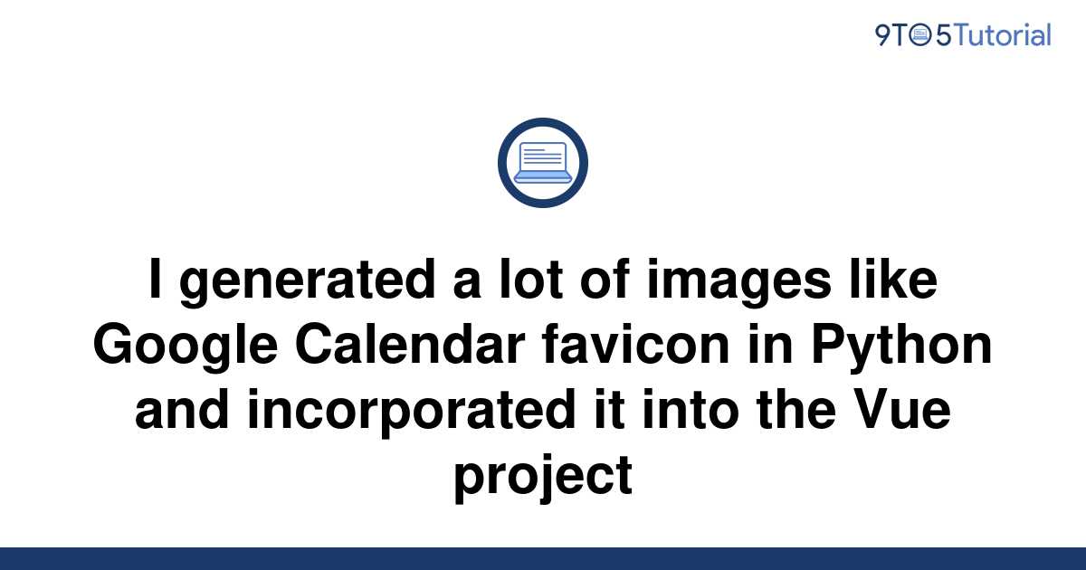 I generated a lot of images like Google Calendar 9to5Tutorial