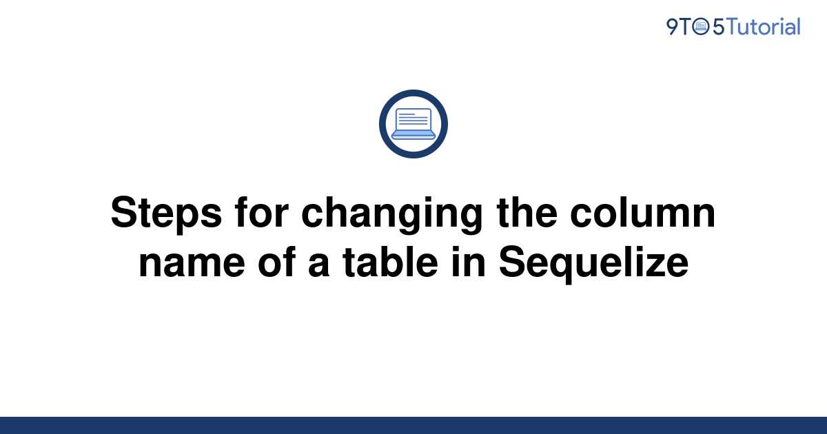 steps-for-changing-the-column-name-of-a-table-in-9to5tutorial